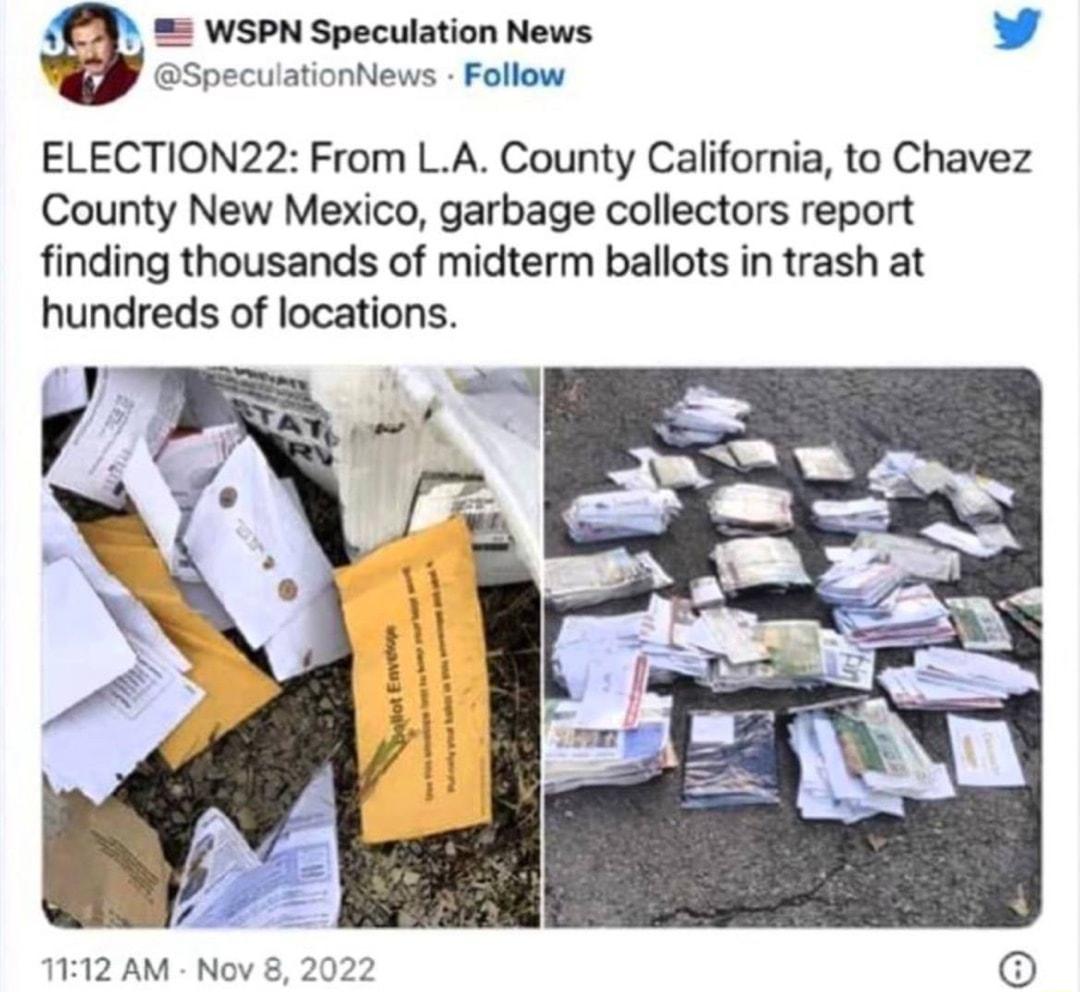 WSPN Speculation News v SpeculationNews Follow ELECTION22 From LA County California to Chavez County New Mexico garbage collectors report finding thousands of midterm ballots in trash at hundreds of locations