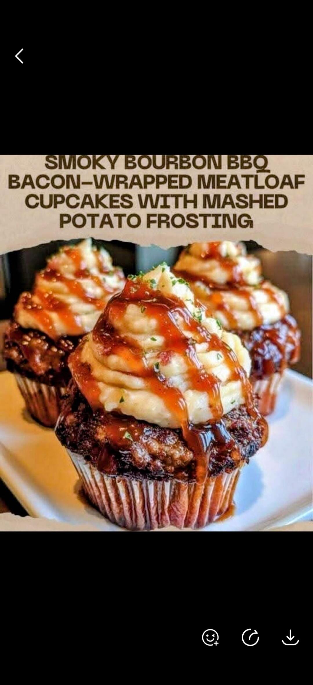 SMOKY BOURBON BBQ BACON-WRAPPED MEATLOAF CUPCAKES WITH MASHED POTATO FROSTING