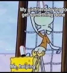 My girlfriend trying to get something done
Me, helping