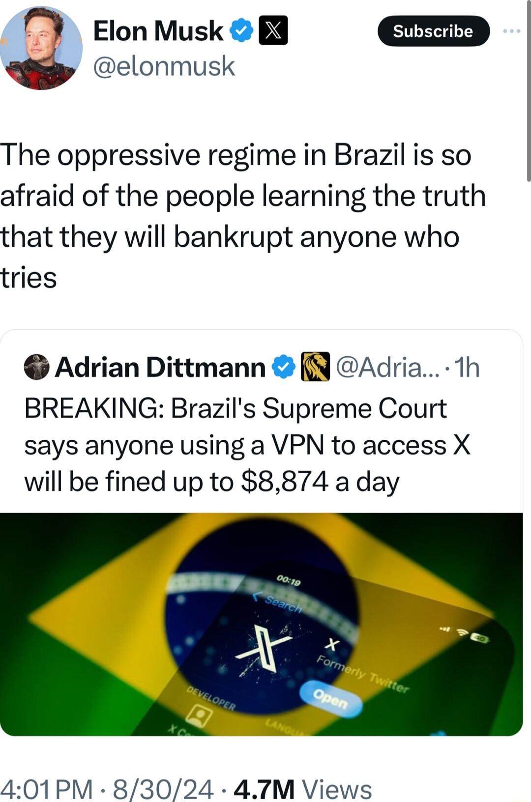 Y Elon Musk 6 elonmusk The oppressive regime in Brazil is so afraid of the people learning the truth that they will bankrupt anyone who tries Adrian Dittmann Adria 1h BREAKING Brazils Supreme Court says anyone using a VPN to access X will be fined up to 8874 a day 401PM 83024 47M Views