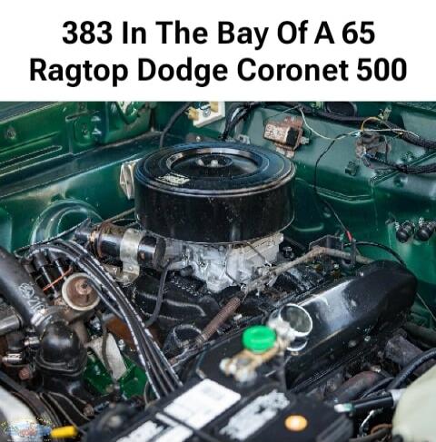 383 In The Bay Of A 65 Ragtop Dodge Coronet 500