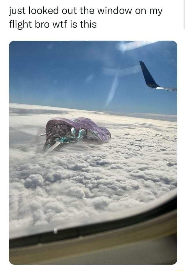 just looked out the window on my flight bro wtf is this