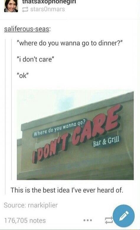 where do you wanna go to dinner?
