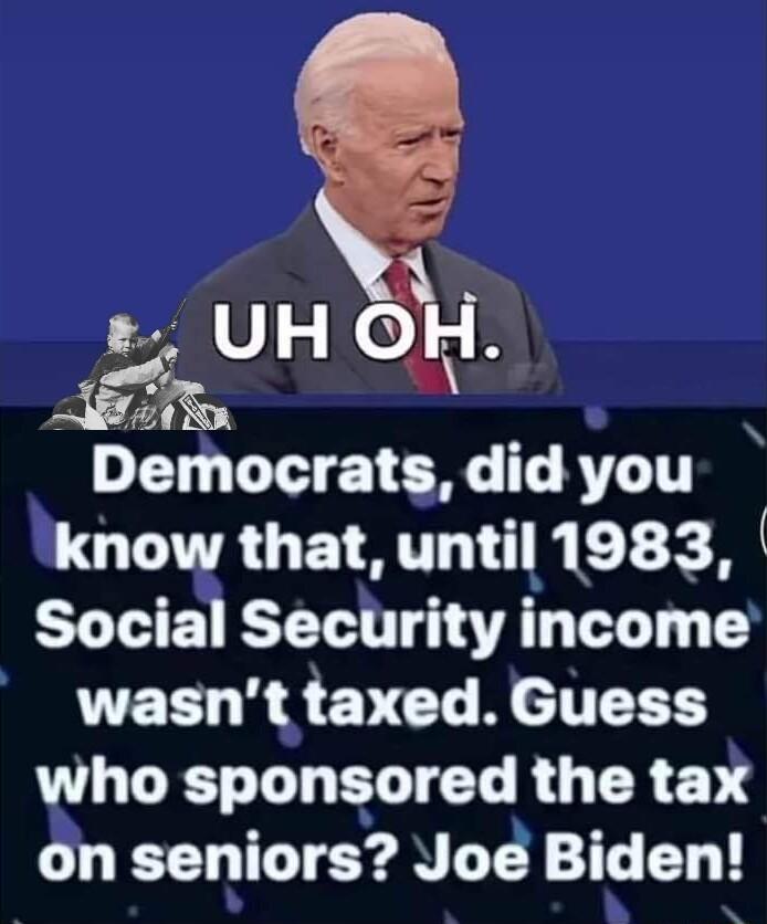 UH 0 H JM T LIS ETONG T BTG T know that until 1983 Social Security income wasnt taxed Guess VLGRS LLELT L RGTRED S on seniors Joe Biden