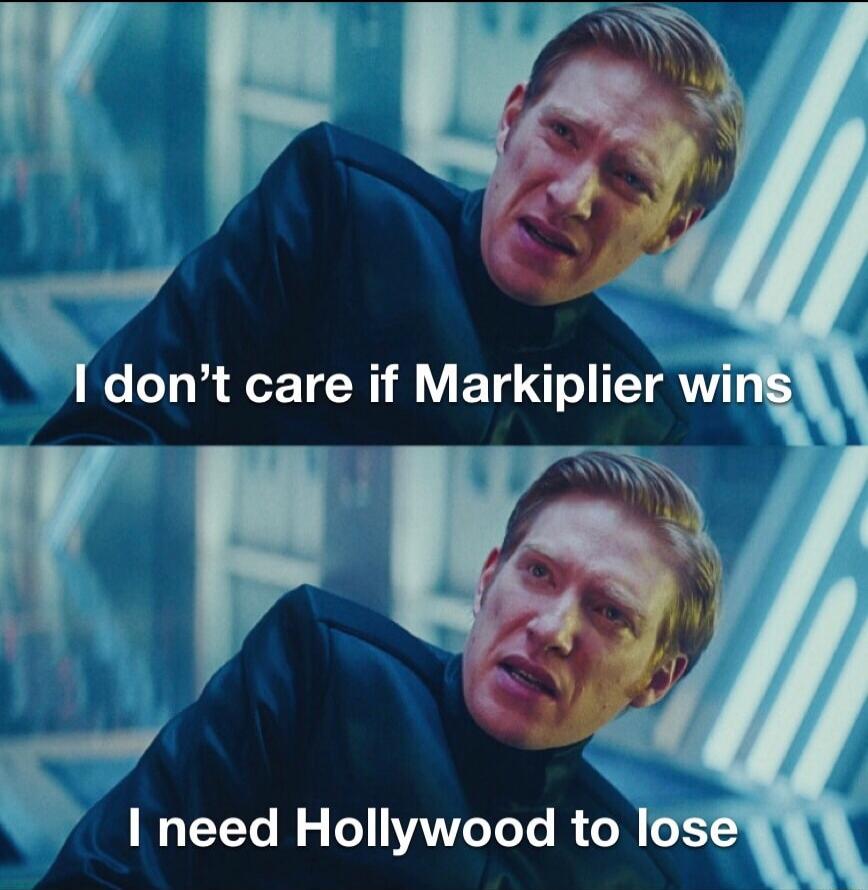 I don’t care if Markiplier wins
I need Hollywood to lose