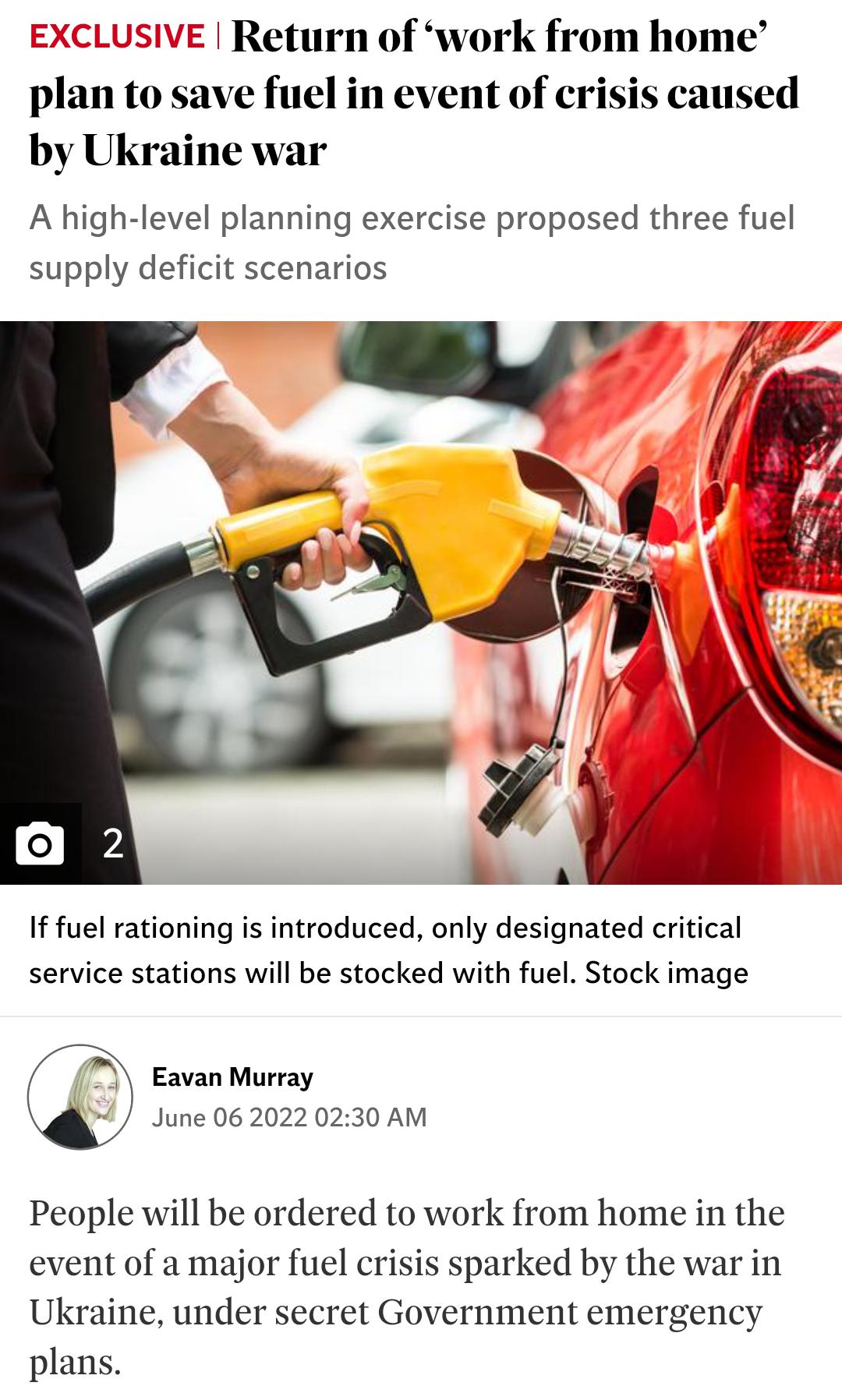 XCLUSIVE Return of work from home plan to save fuel in event of crisis caused by Ukraine war A high level planning exercise proposed three fuel supply deficit scenarios If fuel rationing is introduced only designated critical service stations will be stocked with fuel Stock image Eavan Murray June 06 2022 0230 AM People will be ordered to work from home in the event of a major fuel crisis sparked 