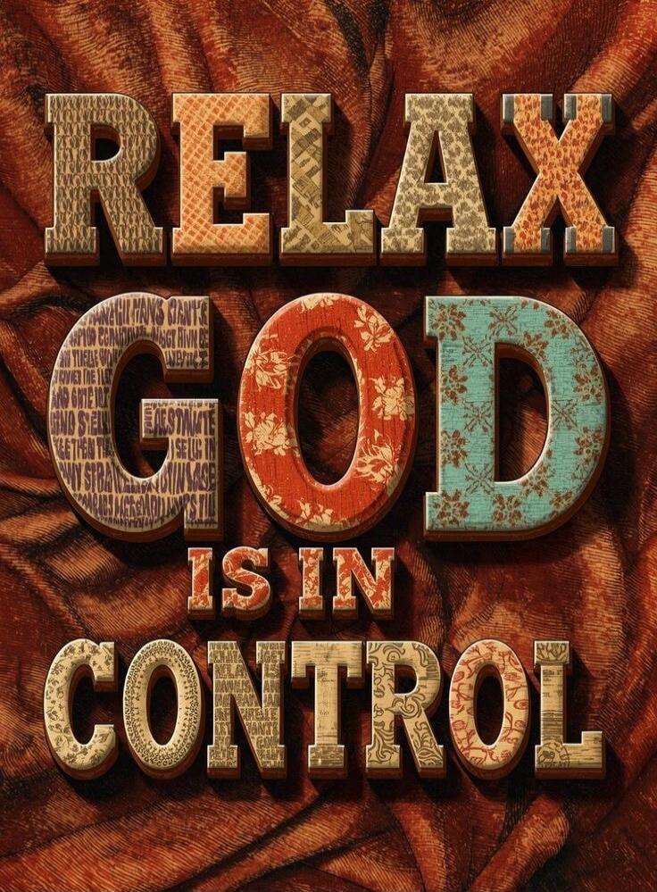 RELAX GOD IS IN CONTROL