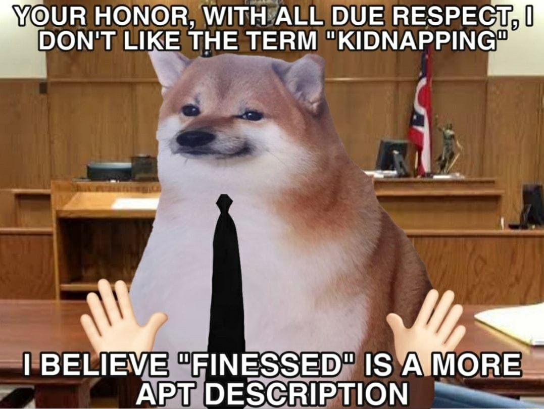 DONT LIKE THE TERM KIDNAPPINGg M Eaua HONOR WITHALL DUE RESPEC I d18 23 M3 S5 0 ISAM REE 0 S o
