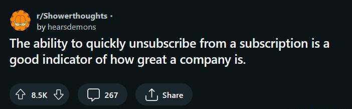 FShowarthoughts e The ability to quickly unsubscribe from a subscription is a good indicator of how great a company is Gk S Qw1 she