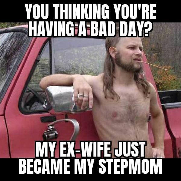 YOU THINKING YOURE HAVINGABAD DAY 7 G _ MY 381153 JIIST BEGAME MY STEPMOM