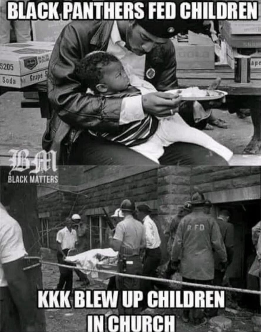 BLACK PANTHERS FED CHILDREN KKK BLEW UP CHILDREN IN CHURCH
