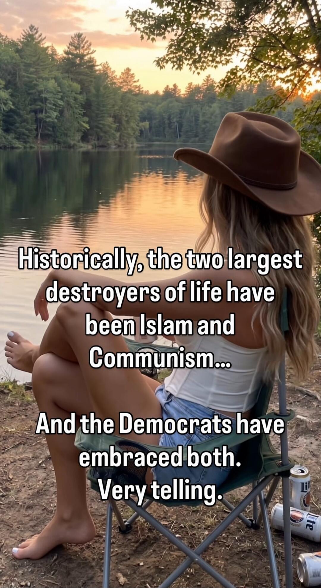 Historically, the two largest destroyers of life have been Islam and Communism... And the Democrats have embraced both. Very telling.