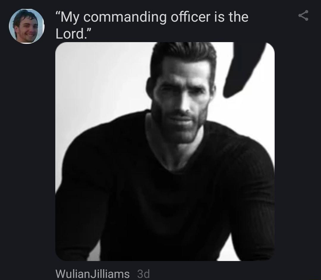 c My commanding officer is the Lord 4 WaulianJilliams