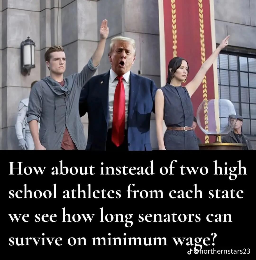 How about instead of two high school athletes from each state we see how long senators can survive on minimum wage?