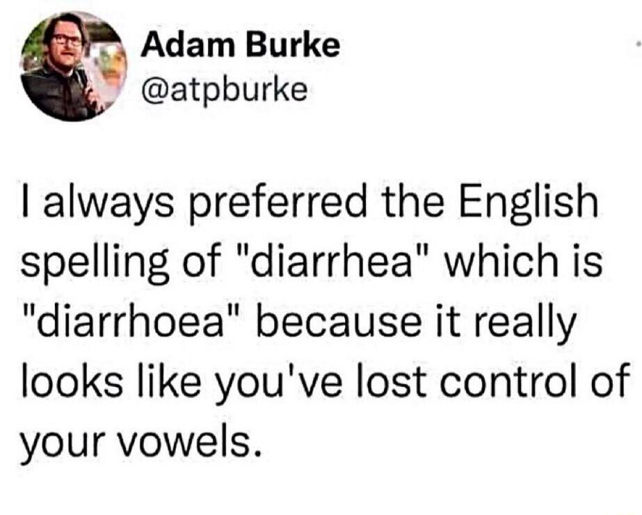 I always preferred the English spelling of 