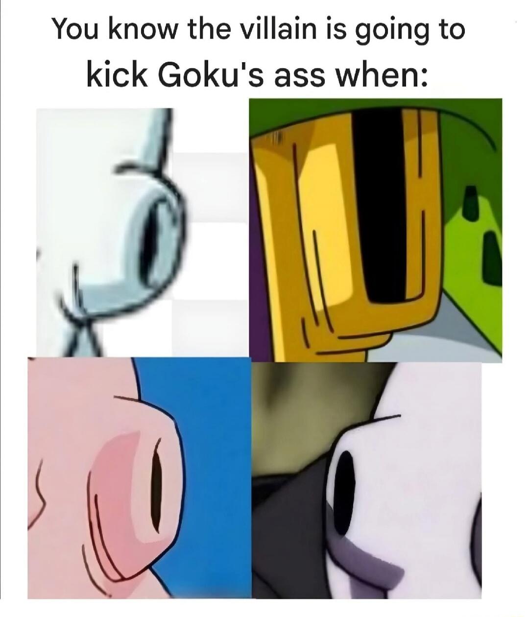 You know the villain is going to kick Goku's ass when: