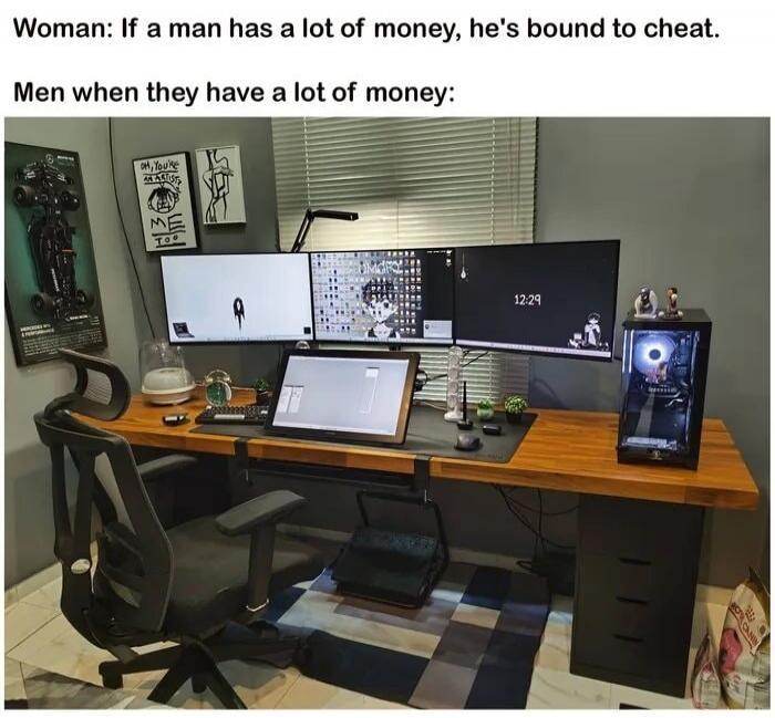 Woman: If a man has a lot of money, he's bound to cheat. Men when they have a lot of money: