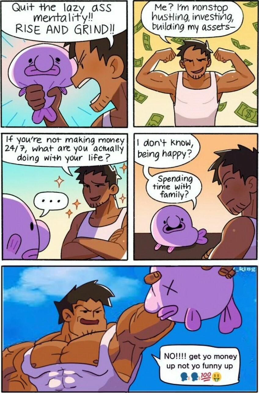 Me m nonstoy husHing investing P building my assers I youre_not making money 24 winat are you acwally doing with your life i dont know being happy Spendi ke Wit Family