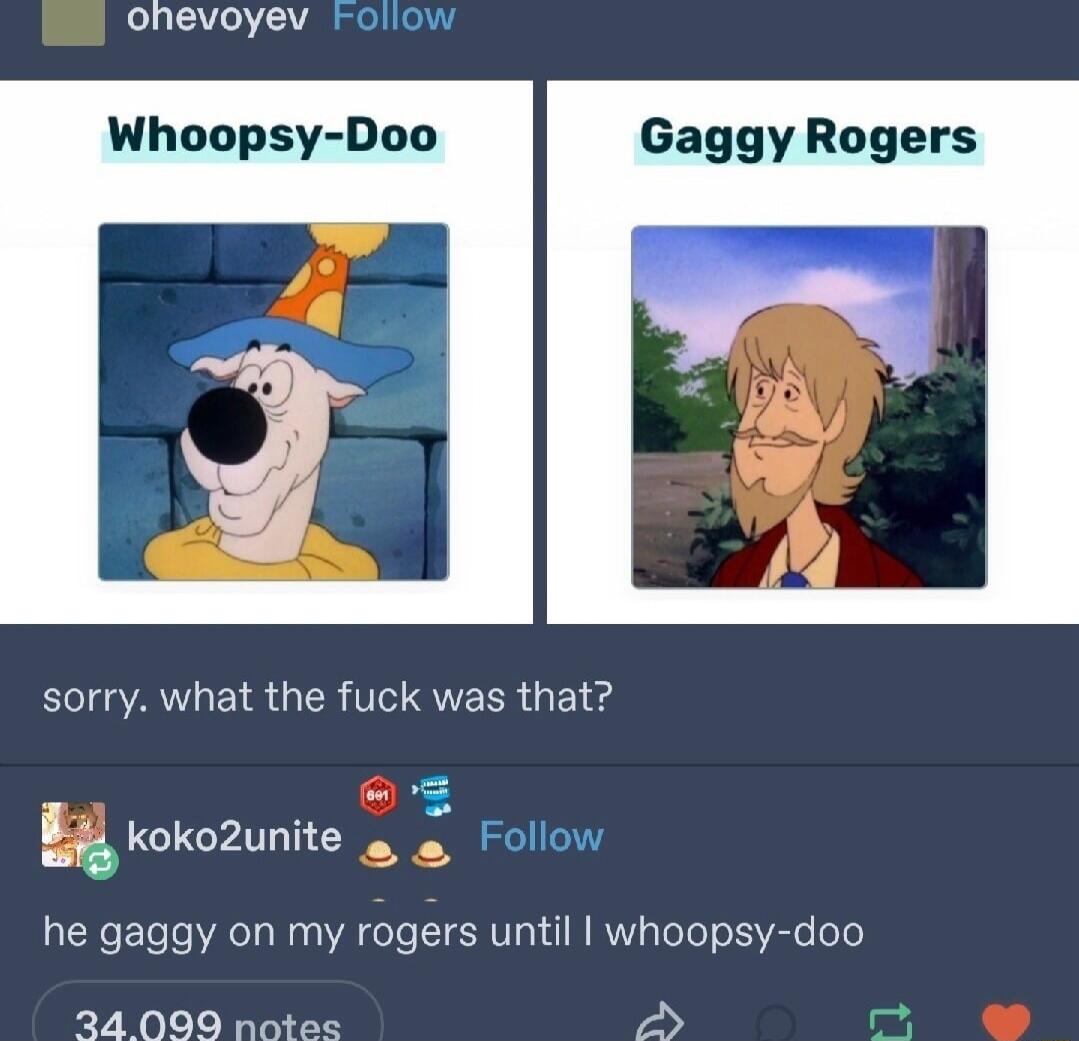 ohevoyev Whoopsy Doo Gaggy Rogers ECTGAVUEIR QTR T QUL GG E e et 4 rokozunite o he gaggy on my rogers until whoopsy doo 24 099 notes h