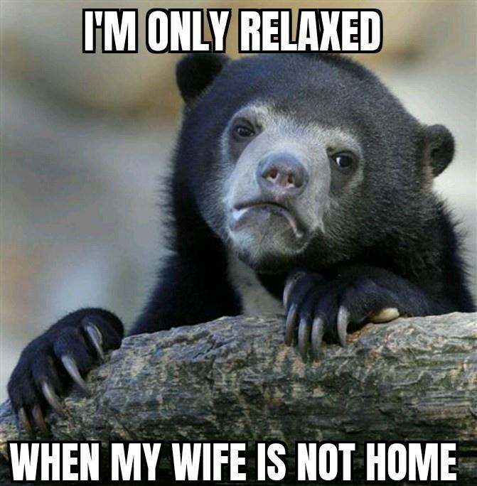N WHEN MY WIFE IS NOT HOME