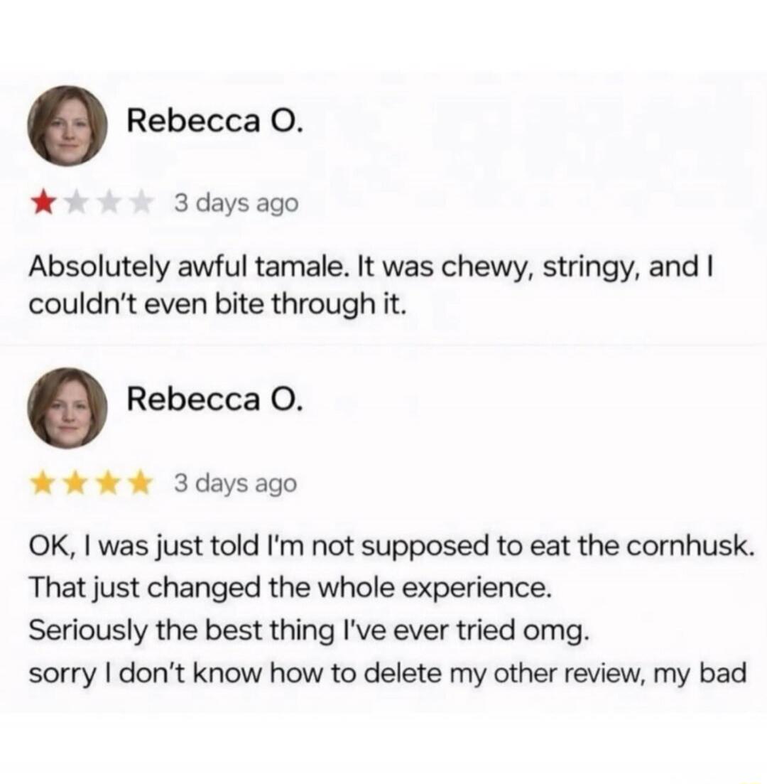 Absolutely awful tamale. It was chewy, stringy, and I couldn't even bite through it.

OK, I was just told I'm not supposed to eat the corn husk. That just changed the whole experience. Seriously the best thing I've ever tried omg. sorry I don't know how to delete my other review, my bad