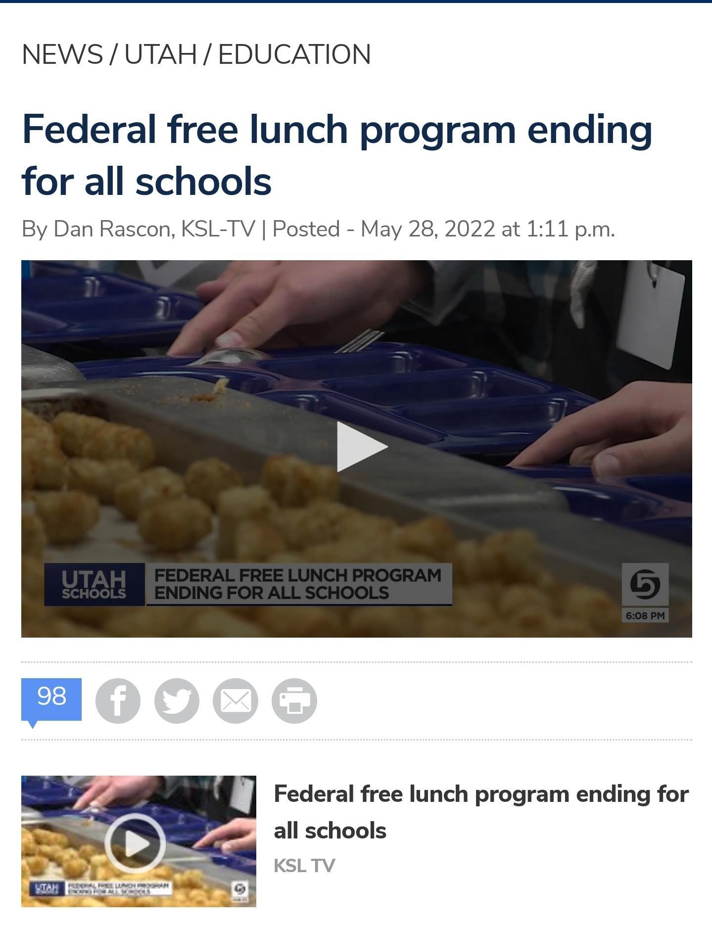 NEWS UTAHEDUCATION Federal free lunch program ending for all schools By Dan Rascon KSL TV Posted May 28 2022 at 111 pm Federal free lunch program ending for all schools KSLTV