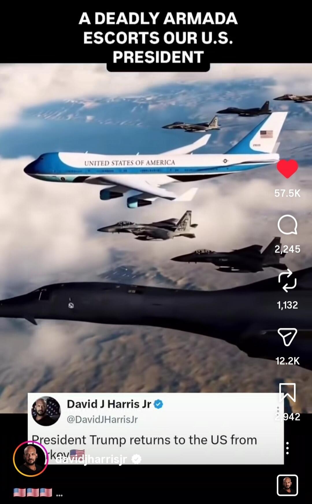 A deadly armada escorts our U.S. President. United States of America. David J Harris Jr. @DavidJHarrisJr. President Trump returns to the US from Turkey.