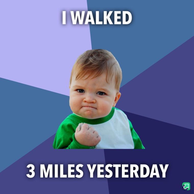 3 MILES YESTERDAY