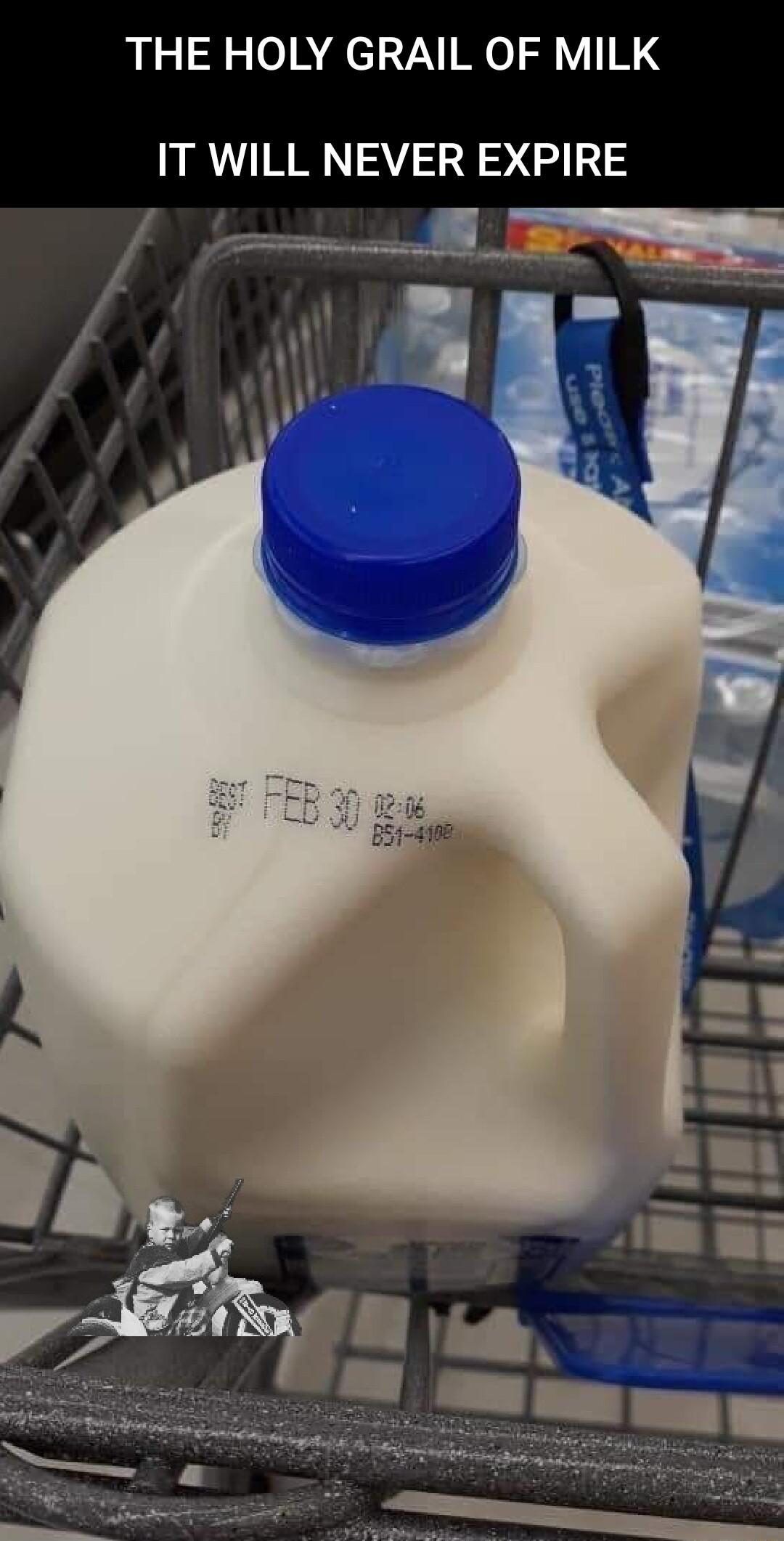 THE HOLY GRAIL OF MILK IT WILL NEVER EXPIRE i