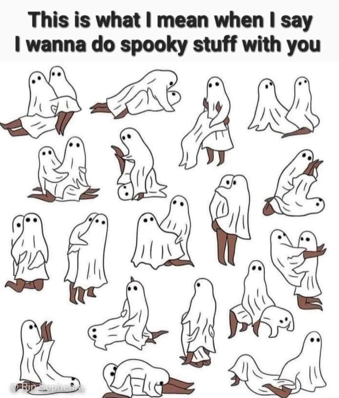 This is what I mean when I say I wanna do spooky stuff with you