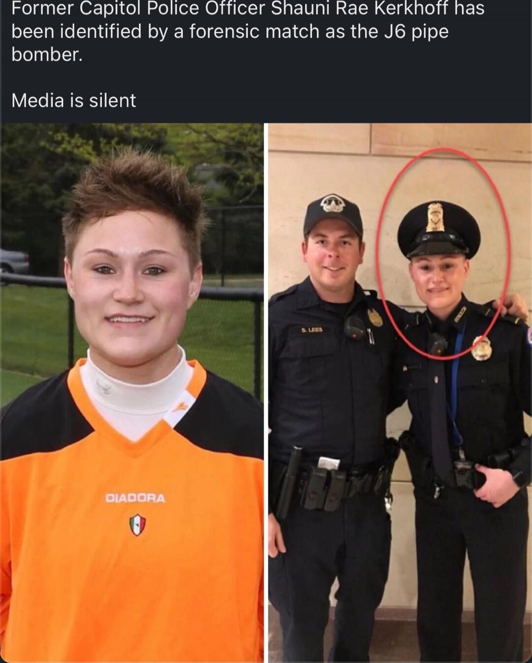 Former Capitol Police Officer Shauni Rae Kerkhoff has been identified by a forensic match as the J6 pipe bomber. Media is silent