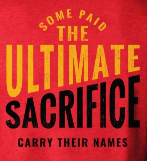 SOME PAID THE ULTIMATE SACRIFICE CARRY THEIR NAMES