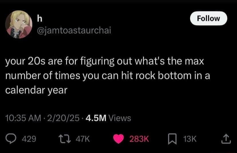 EICESEEET your 20s are for figuring out whats the max number of times you can hit rock bottom in a 1 ETSYEETS 1035 AM 22025 45M Views Qa9 Mak sk Jnrk