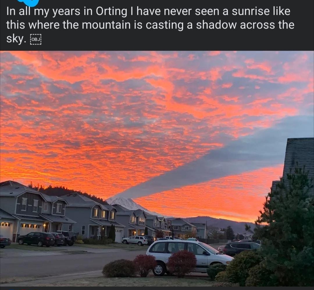 Gt shetiey S In all my years in Orting have never seen a sunrise like this where the mountain is casting a shadow across the sky Sydney Mager and 805 others 806 Qs