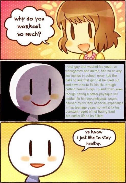 why do you workout so Much va Know 1 just like to healt