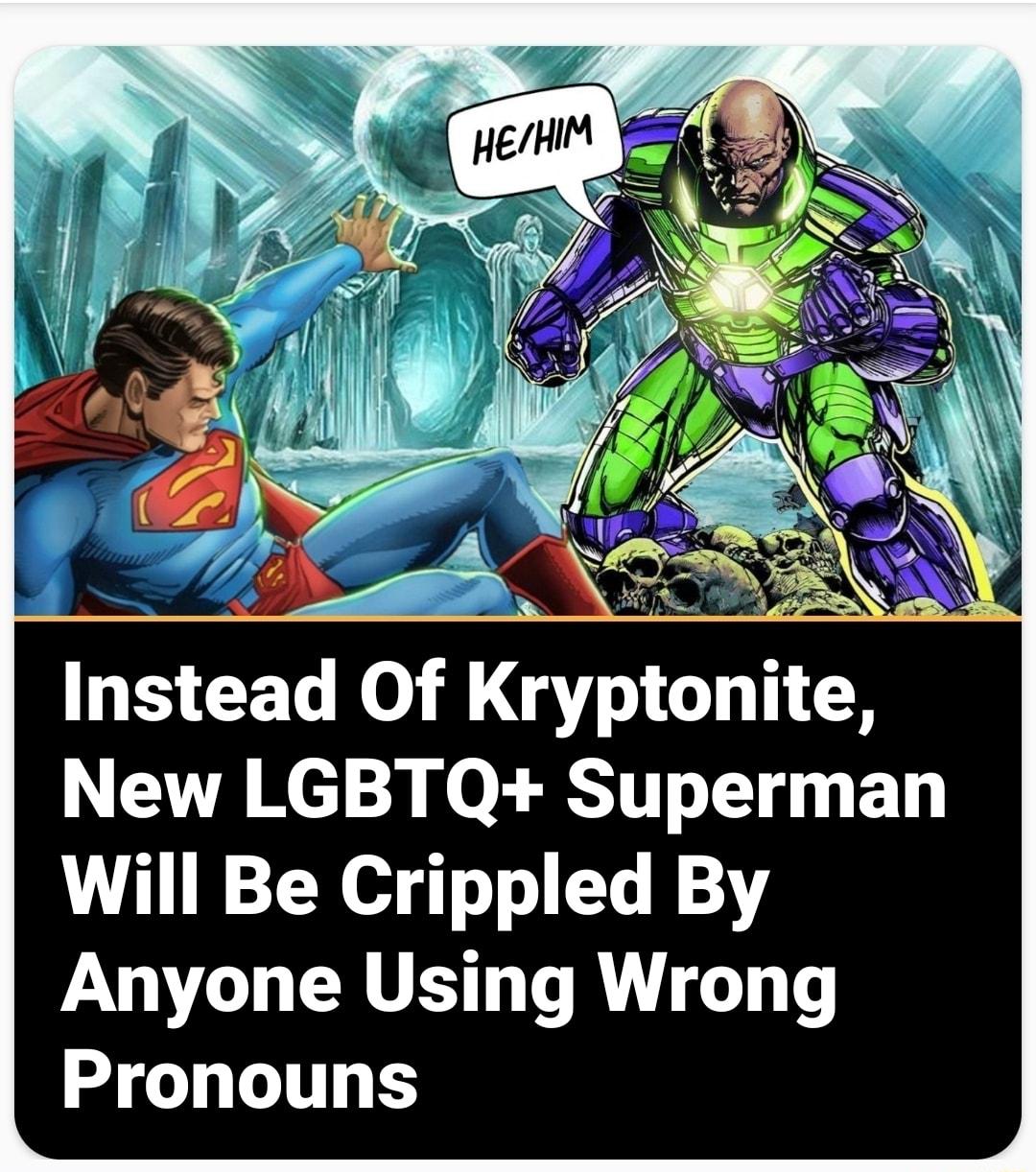 CET tonite New LGBTQ Superman Will Be Crippled By Anyone Using Wrong Pronouns