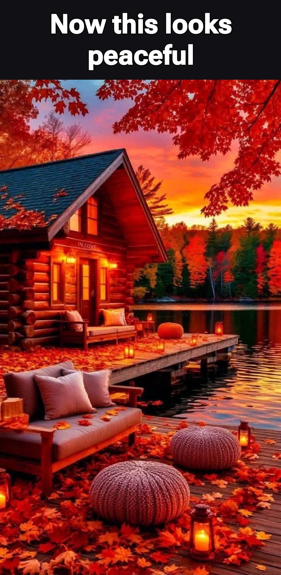 Now this looks peaceful