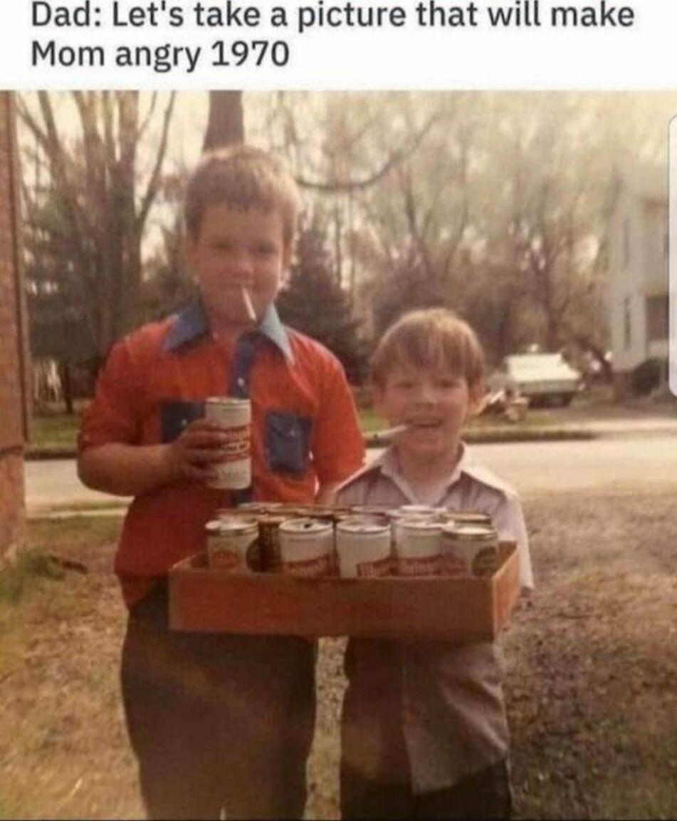 Dad: Let's take a picture that will make Mom angry 1970