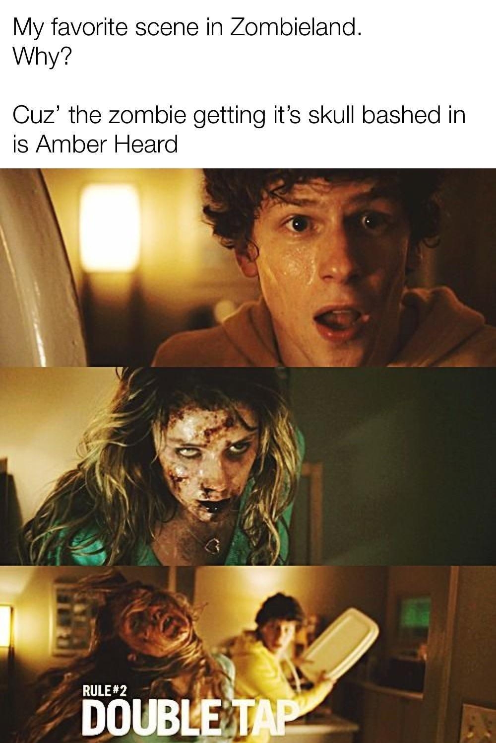 My favorite scene in Zombieland Why Cuz the zombie getting its skull bashed in is Amber Heard 2T L 4 iiiumma made with mematic