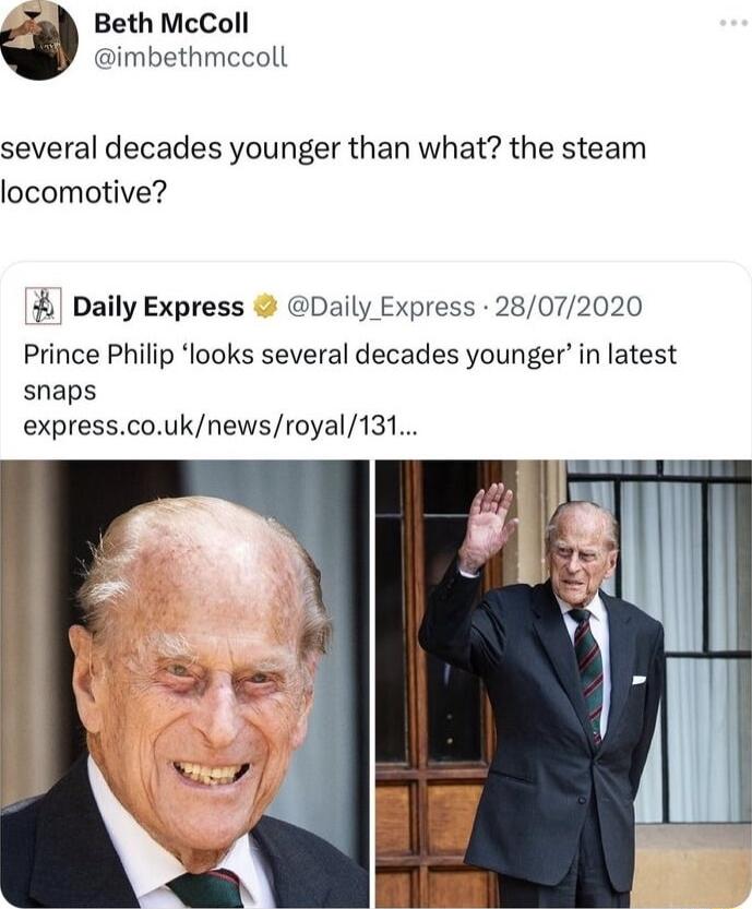 Beth McColl imbethmccoll several decades younger than what the steam locomotive 4 Daily Express Daily_Express 28072020 Prince Philip looks several decades youngerin latest snaps expresscouknewsroyal131