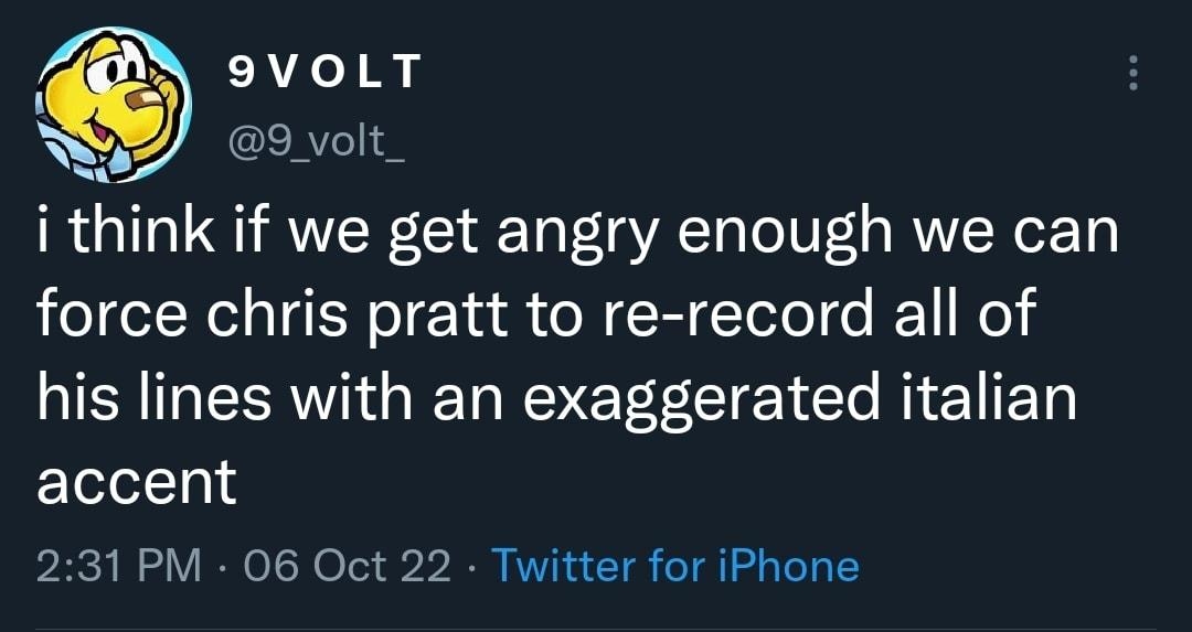 EAAed g R 9volt_ i think if we get angry enough we can force chris pratt to re record all of IS ESR G T RV EEEEET o R el D accent 231 PM 06 Oct 22 Twitter for iPhone 5644 Retweets 153 Quote Tweets 34K Likes