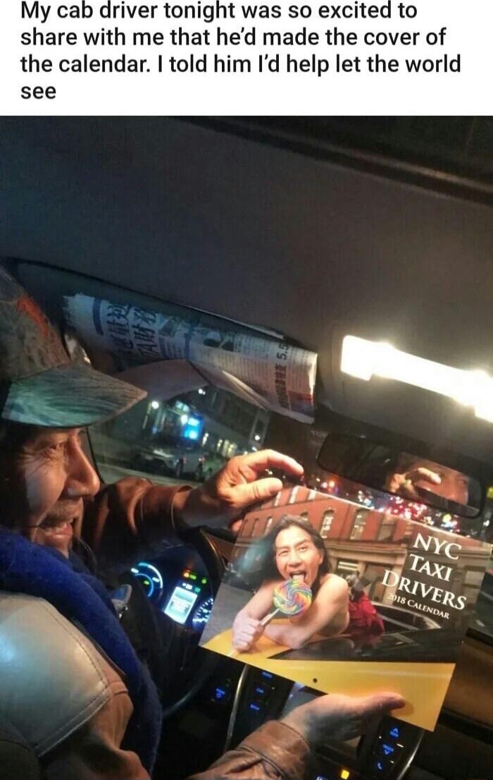 My cab driver tonight was so excited to share with me that hed made the cover of the calendar told him Id help let the world see