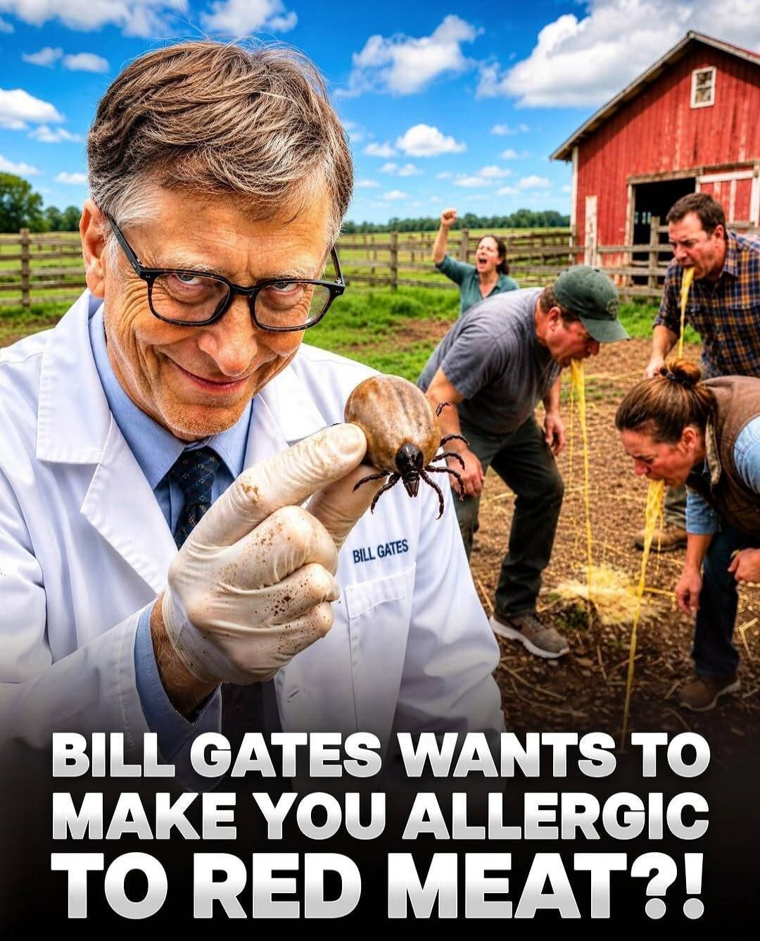 BILL GATES WANTS TO MAKE YOU ALLERGIC TO RED MEAT?! BILL GATES
