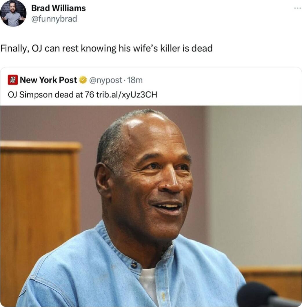 Brad Williams funnybrad Finally OJ can rest knowing his wifes killer is dead New York Post nypost 18m 01 Simpson dead at 76 ribalxyUz3CH
