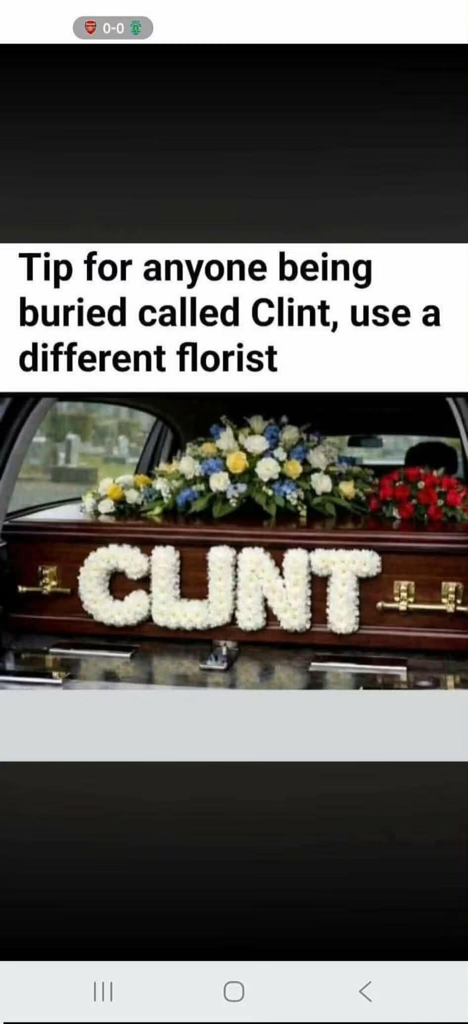 Tip for anyone being buried called Clint, use a different florist