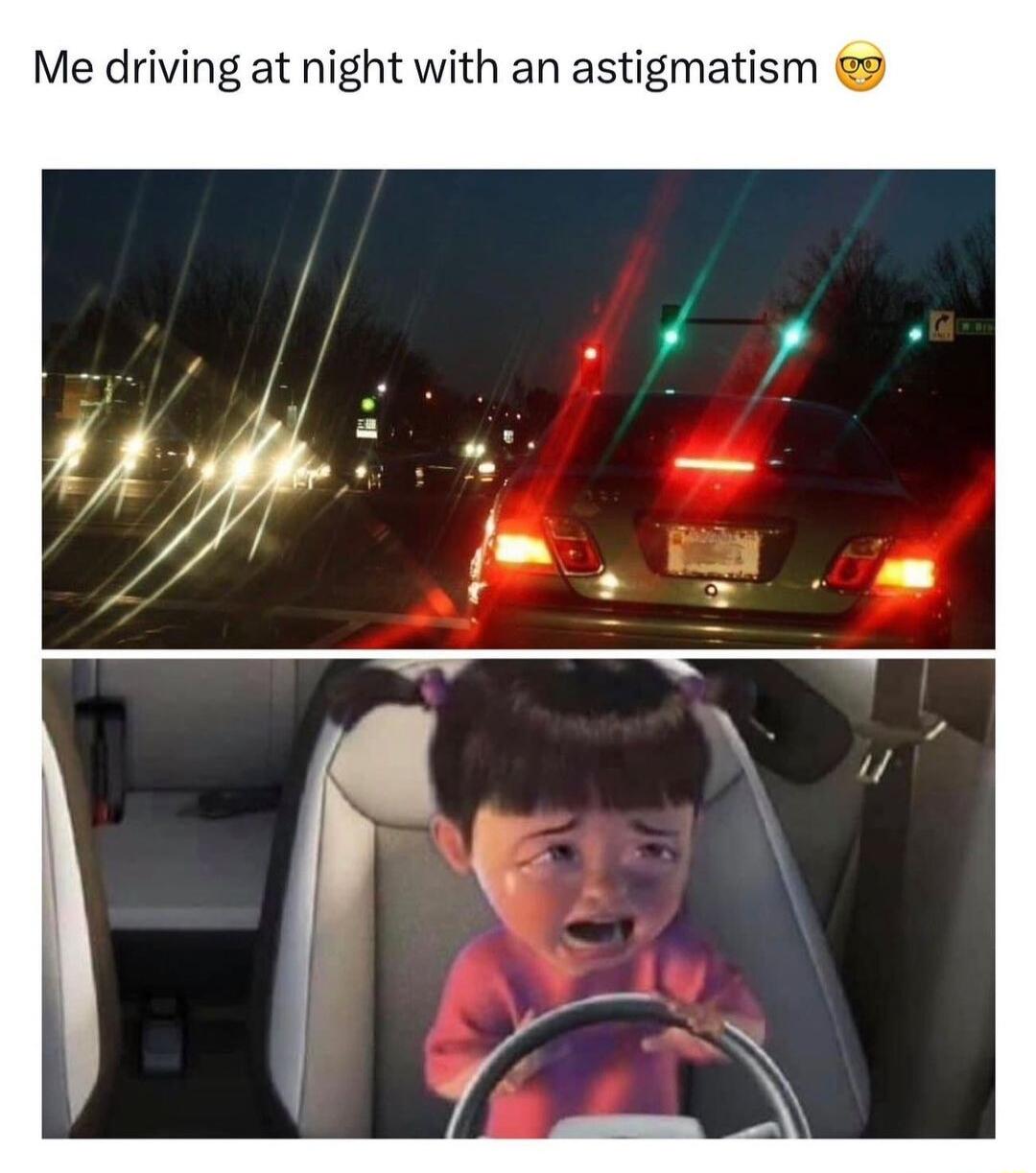 Me driving at night with an astigmatism 2