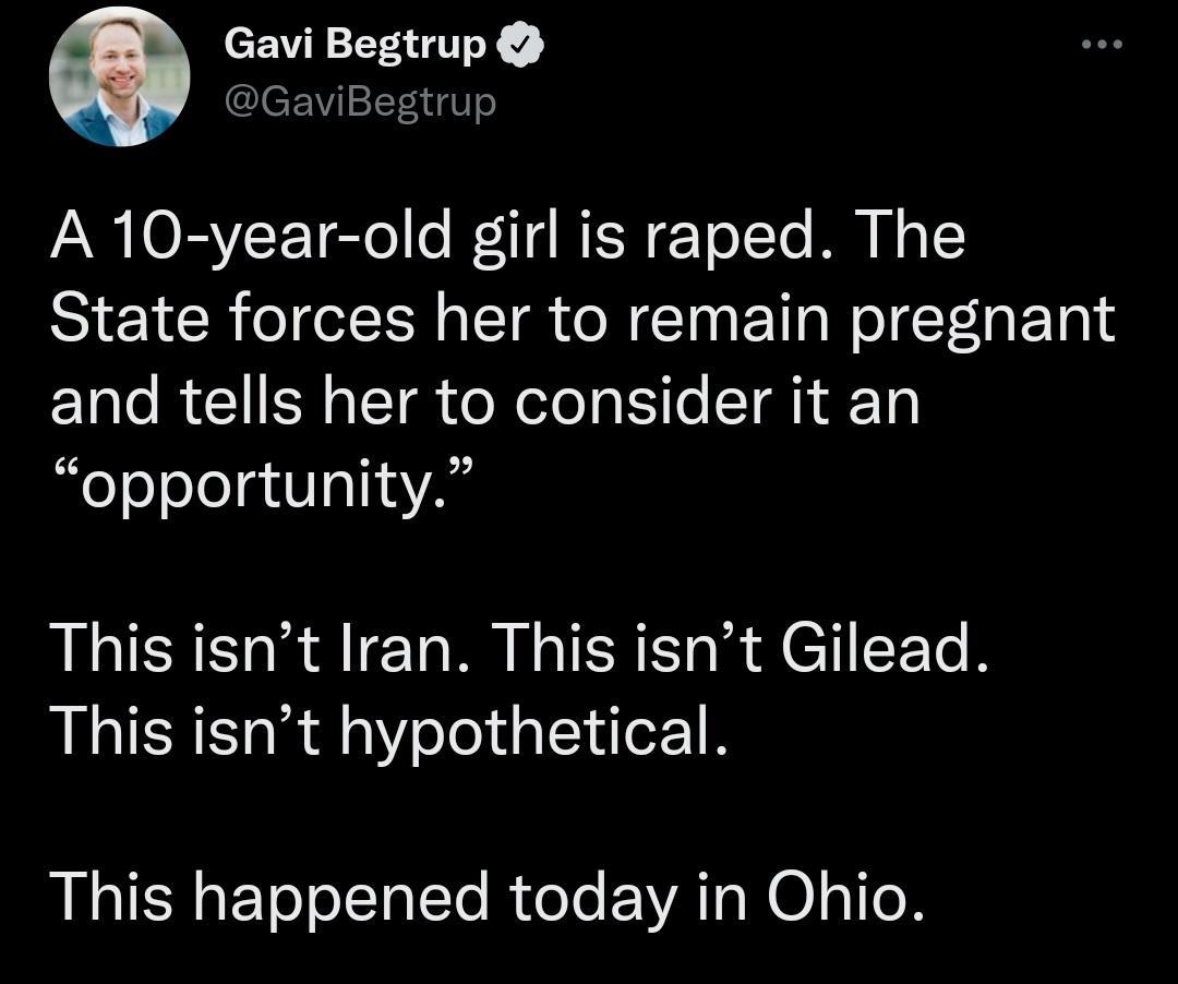 Gavi Begtrup GaviBegtrup P0 RVIF TeTo o 1Tg NEN ET o Te M N 1 State forces her to remain pregnant Lo R IR T e ole s Hile T T opportunity This isnt Iran This isnt Gilead This isnt hypothetical This happened today in Ohio