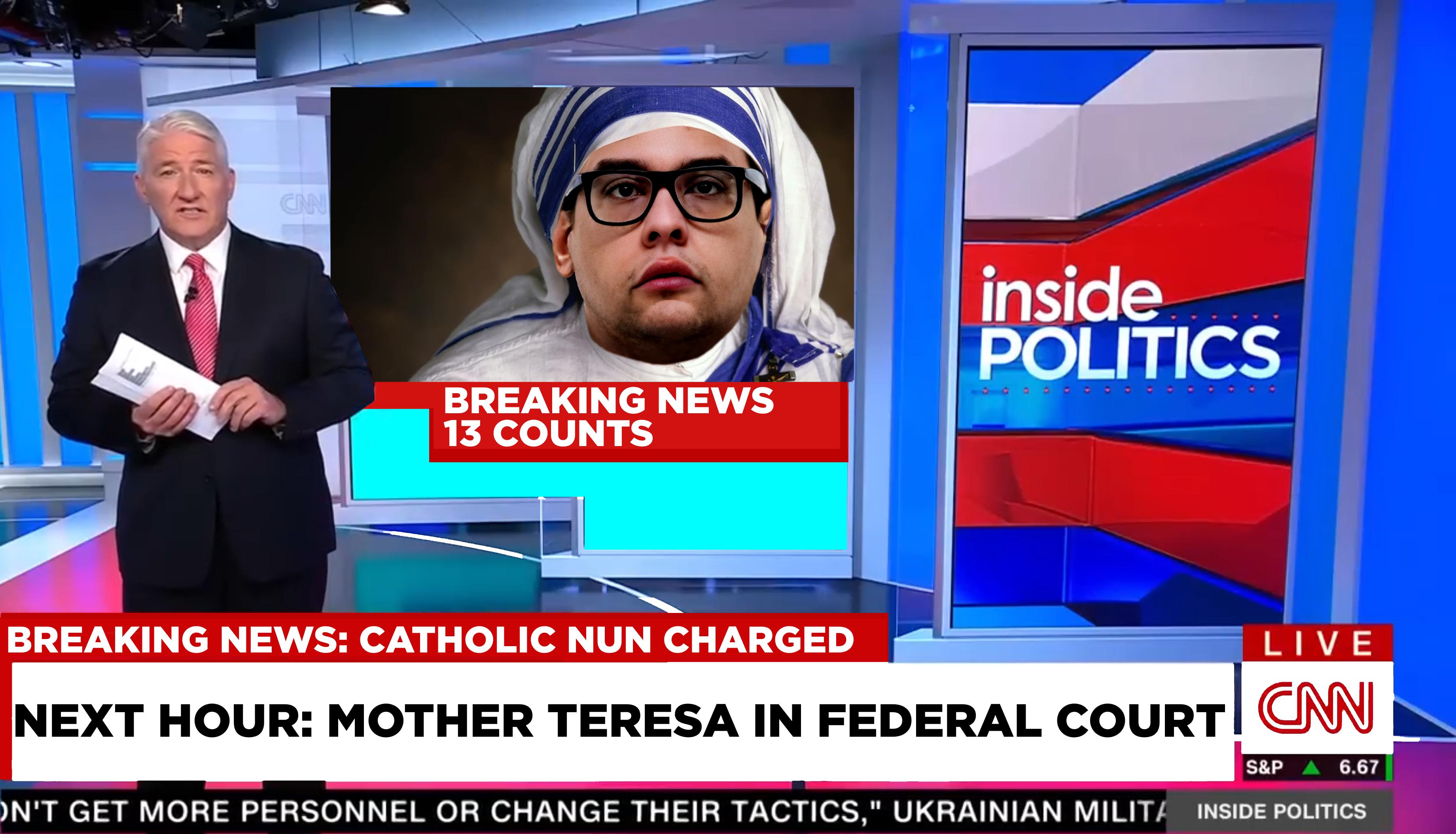 BREAKING NEWS CATHOLIC NUN CHARGED Ve INEXT HOUR MOTHER TERESA IN FEDERAL COURT N S