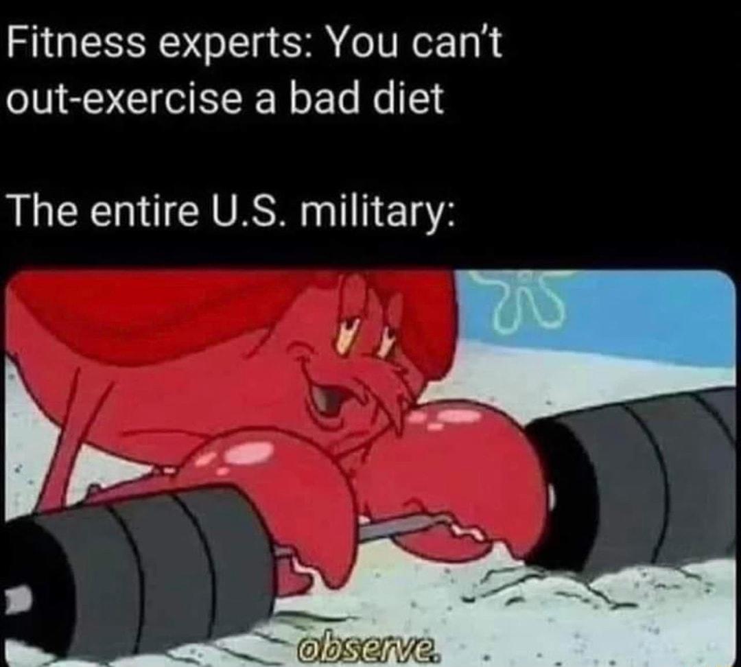Fitness experts You cant out exercise a bad diet The entire US military