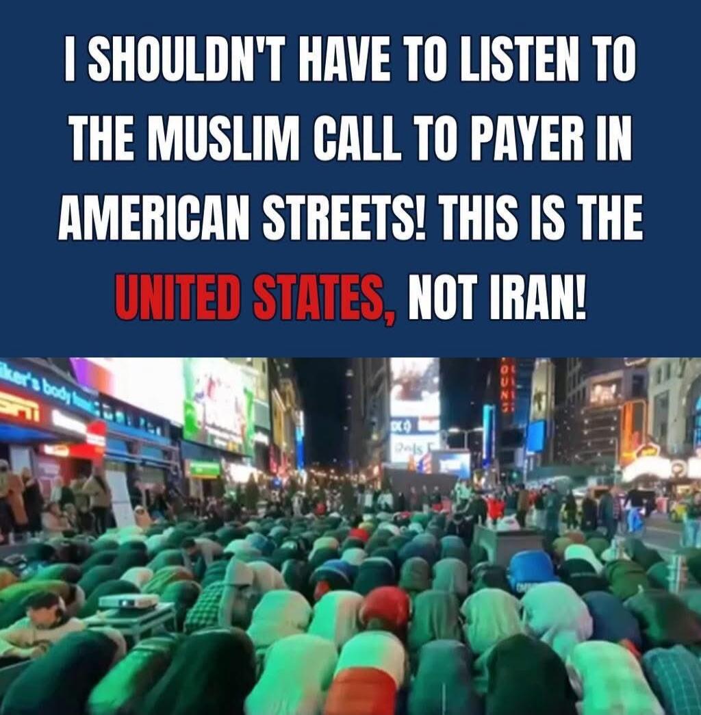 I SHOULDN'T HAVE TO LISTEN TO THE MUSLIM CALL TO PRAYER IN AMERICAN STREETS! THIS IS THE UNITED STATES, NOT IRAN!